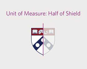 Image of a shield divided in half with the text "Unit of Measure: Half of Shield" above it.