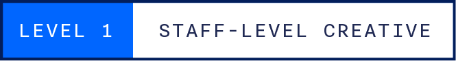 Website_Assets_Visual-System_1 Blue and white label with the text "LEVEL 1 STAFF-LEVEL CREATIVE."