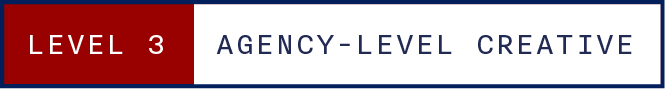Website_Assets_Visual-System_3 A graphic displaying a red and white rectangle divided into two sections, labeled "Level 3" on the left in white text on red and "Agency-Level Creative" on the right in blue text on white.